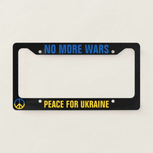 Custom Text No More Wars Peace for Ukraine Style A License Plate Frame