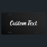 Custom Text on Black with White Script  License Plate<br><div class="desc">This black license plate has text in white script. Text can be edited or deleted.</div>