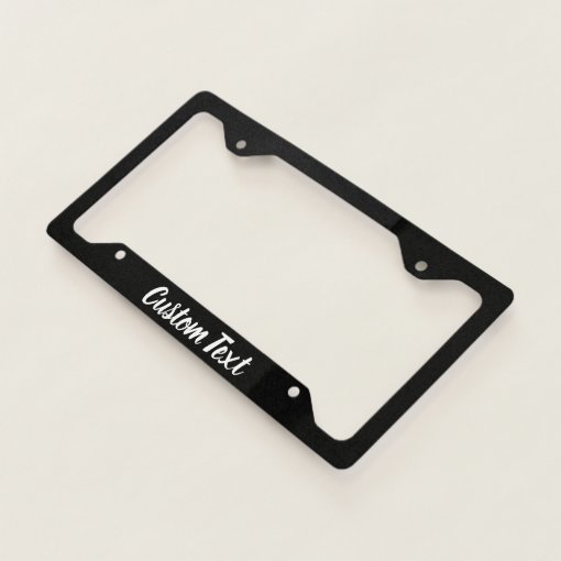 Custom Text on Black with White Script License Plate Frame | Zazzle