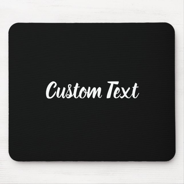 Custom Text on Black with White Script Mouse Pad (Front)