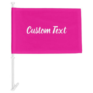 Custom Text on Hot Pink with White Script Car Flag