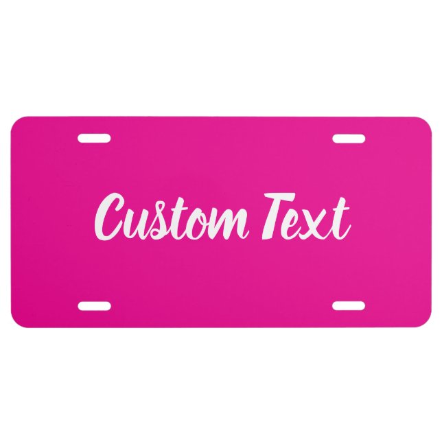Custom Text on Hot Pink with White Script  License Plate (Front)