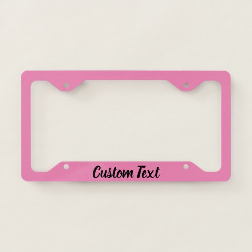 Custom Text on Pink with Black Script License Plate Frame