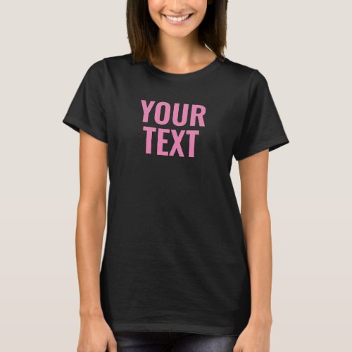 Custom Text Or Name Womens Modern Black Template T_Shirt