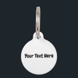 Custom Text  Pet ID Tag<br><div class="desc">To customize your product,  look under the picture for the "Customize It" Button and create your own product and color scheme.</div>