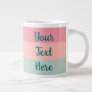 Custom Text Pink Peach Teal Typography Script Giant Coffee Mug