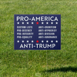 Custom Text Pro-America Anti-Trump Non-Partisan Sign