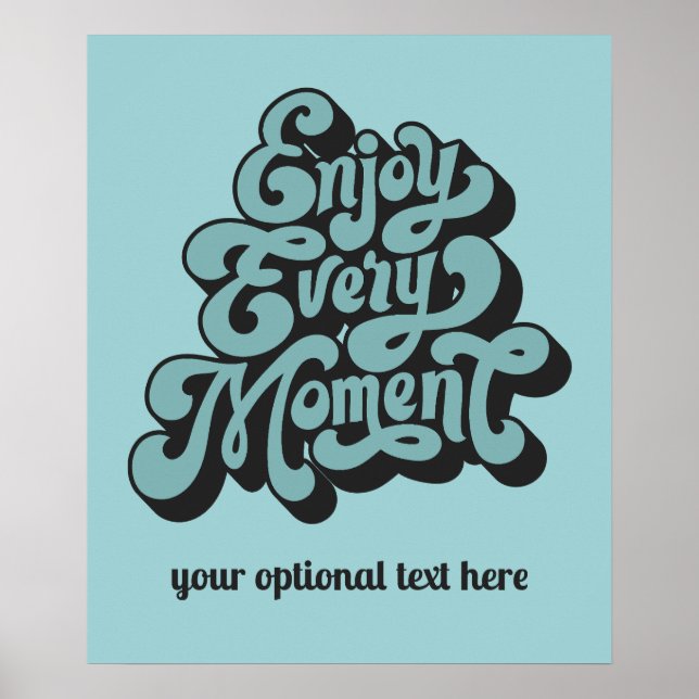 Custom Text Retro "Enjoy Every Moment" Poster (Front)