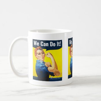 Custom Text  Rosie The Riveter "we Can Do It!"  Coffee Mug by RWdesigning at Zazzle