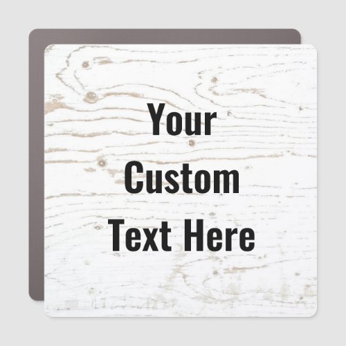 Custom Text Rustic White Wood  Car Magnet