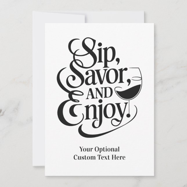 Custom Text Sip, Savor, Enjoy Invitation (Front)