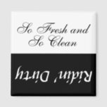 Custom Text So Fresh & So Clean/Dirty Dishwasher Magnet<br><div class="desc">Are your dishes dirty? Get a cheeky notice on your dishwasher with this custom text kitchen dishwasher magnet. This funny hip hop reference magnet features a classic design in black and white. The default customizable text in black and white script says Ridin Dirty on one side, and So Fresh and...</div>