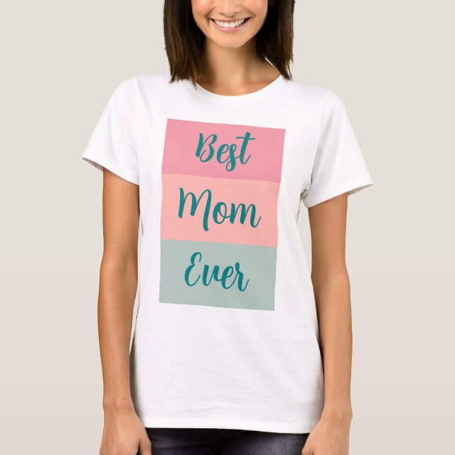 Custom Text Template Best Mom Ever Womens T-Shirt (Front)