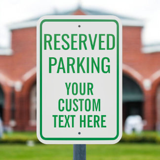 Custom Text Template Green +White Reserved Parking Metal Sign