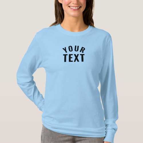 Custom Text Template Womens Long Sleeve Light Blue T_Shirt