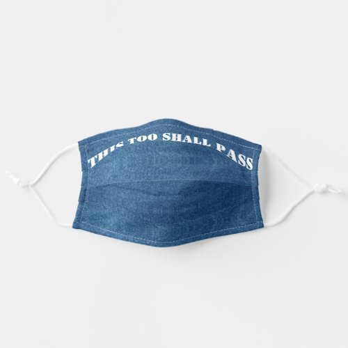 Custom Text This Too Shall Pass Blue Denim Jean Adult Cloth Face Mask