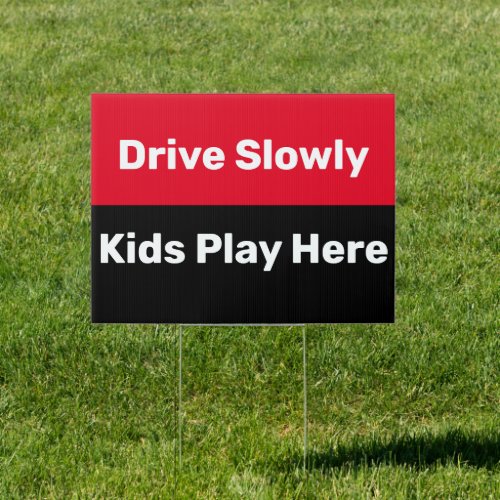 Custom Text Traffic Safety Drive Slowly Kids Play Sign