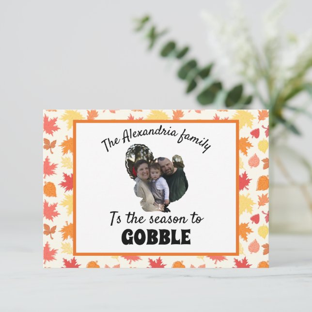 Custom thanksgiving turkey photo season to gobble card (Standing Front)