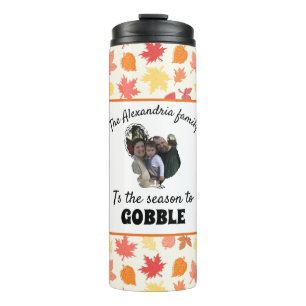 Custom thanksgiving turkey photo season to gobble thermal tumbler
