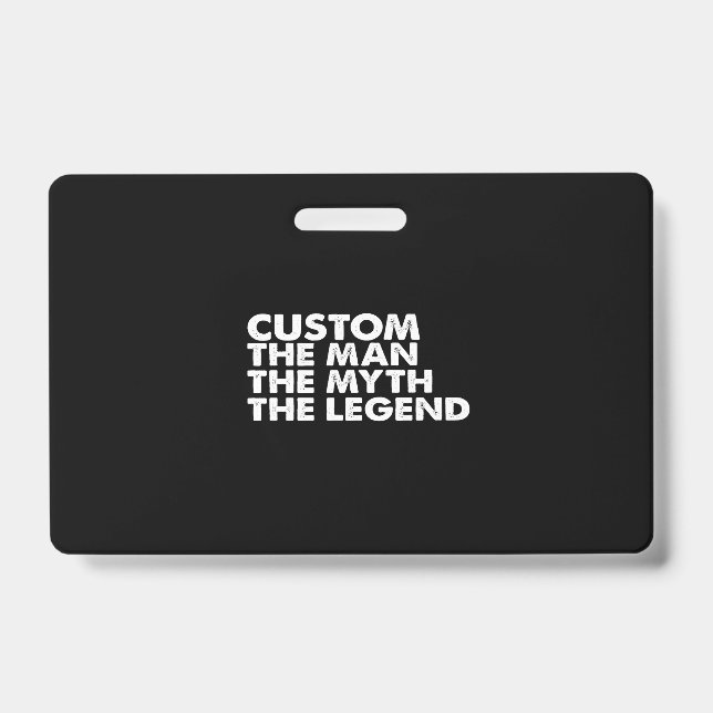 custom  the  man the myth the legend badge (Front)