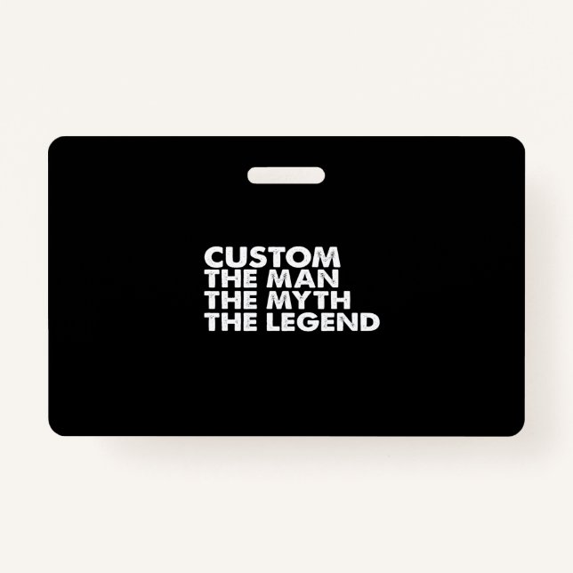 custom  the  man the myth the legend badge (Front)