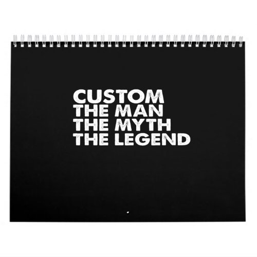 custom  the  man the myth the legend calendar