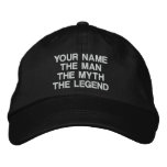 Custom The Man The Myth The Legend Embroidered Hat at Zazzle