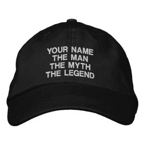 Custom the man the myth the legend embroidered hat