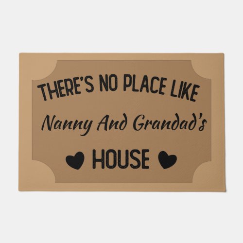 Custom Theres No Place Like Nanny  Grandads House Doormat