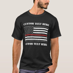 Custom Thin Red Line USA Flag Proud Firefighter  T-Shirt