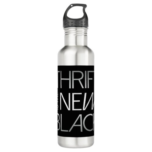 Custom Thrift is the New Black Water Bottle