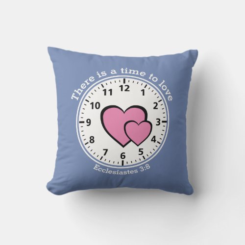 Custom TIME TO LOVE Ecclesiastes Christian Throw Pillow