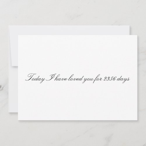 Custom Today I have loved you for  days card