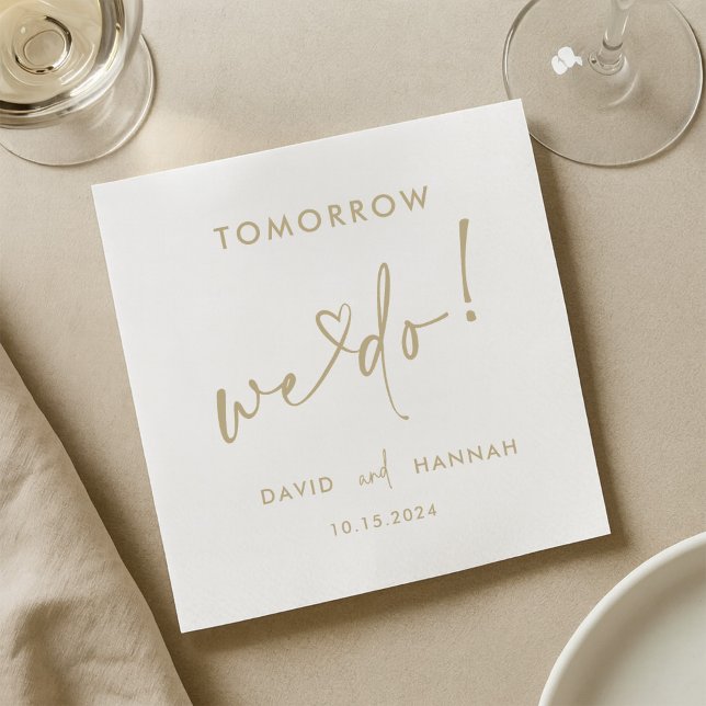 Custom Tomorrow We Do Rehearsal Dinner Gold Napkins (Creator Uploaded)