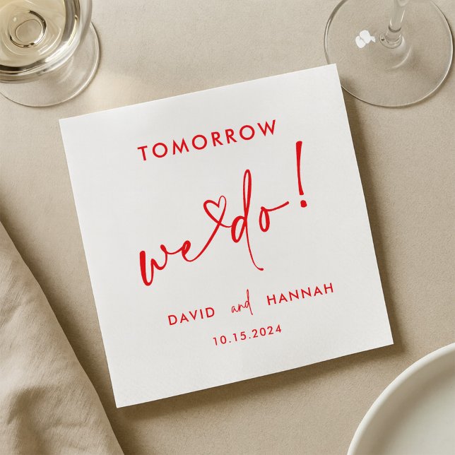 Custom Tomorrow We Do Rehearsal Dinner Red Napkins (Creator Uploaded)