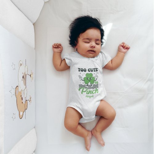 Custom Too Cute To Pinch St Patricks Day  Baby Bodysuit