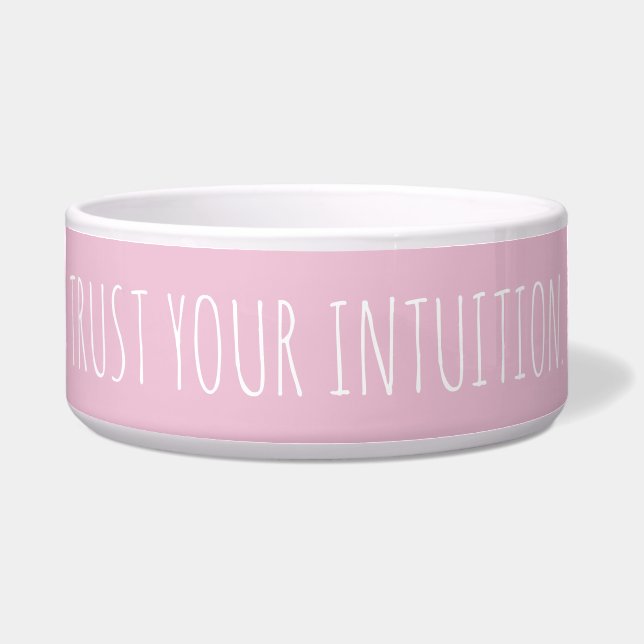 Custom Trust Your Intuition Encouraging Modern Bowl (Front)