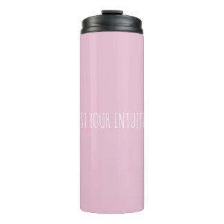 Custom Trust Your Intuition Encouraging Modern Thermal Tumbler