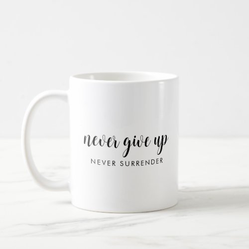 Custom Typography Positive Quote Never Give Up Coffee Mug