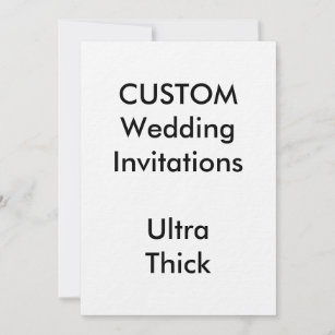 Custom ULTRA THICK Wedding Invitations 5"x7"