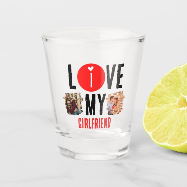 Custom Unique 2 photo Collage I Love My Girlfriend Shot Glass (Front)