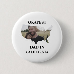Custom USA photo Okayest dad Fathers day Button