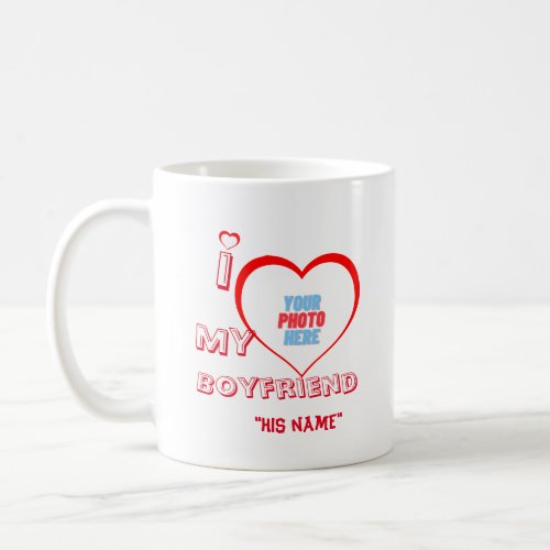 Custom Valentines day I â My Boyfriend his name Coffee Mug