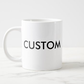 Custom Very Large Jumbo 20oz White Coffee Mug by CustomHotelProducts at Zazzle