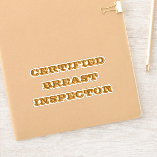 Custom Vinyl Name Sticker: Funny Breast Inspector Sticker
