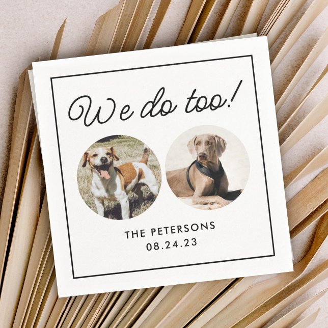 Custom We Do Too Pet Dog Wedding Napkins (Creator Uploaded)