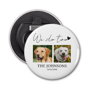 Custom we do too pet wedding bottle opener