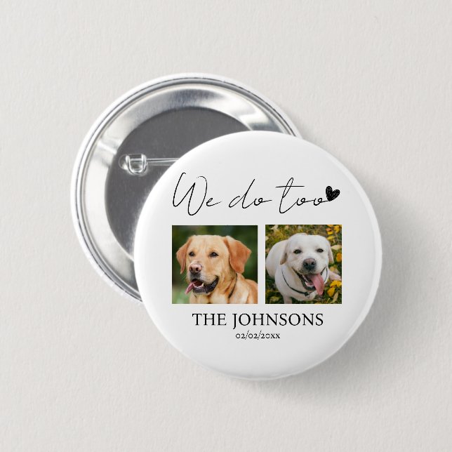 Custom we do too pet wedding button (Front & Back)