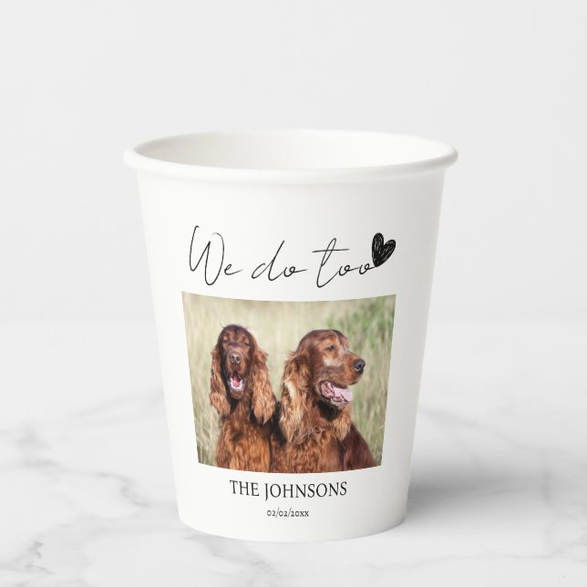 Custom we do too pet wedding paper cups (Front)