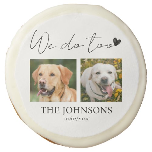 Custom we do too pet wedding sugar cookie